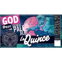 La Quince God Save The Oatmeal Pale Ale La Quince God Save The Oatmeal Pale Ale