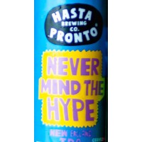 Hasta Pronto Never Mind The Hype New England IPA  6 Pack de 473cc - Hasta Pronto Brewing Co.