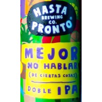 Hasta Pronto Brewing Co.  Mejor No Hablar De Ciertas Cosas Doble Ipa - Lúpulo House