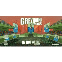 Greyhound Brewers In Hop We Trust Greyhound Brewers In Hop We Trust