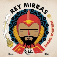 Bee Beer Rey Mirras 