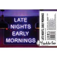 Freddo Fox Late Nights, Early Mornings