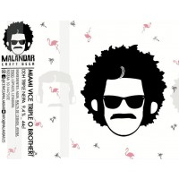 Malandar Miami Vice Triple O Brother! 