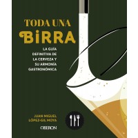 Toda una birra: La guía definitiva de la cerveza y su armonía gastronómica